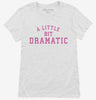 A Little Bit Dramatic Womens Shirt 666x695.jpg?v=1700356958
