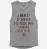 A Moment Of Silence For Those Who Sunburn Instead Of Tan Womens Muscle Tank Top 666x695.jpg?v=1700657678
