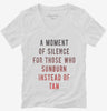 A Moment Of Silence For Those Who Sunburn Instead Of Tan Womens Vneck Shirt 666x695.jpg?v=1700657678