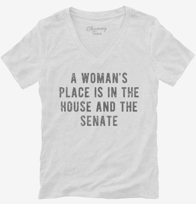 A Woman's Place Is In The House And Senate T-Shirt