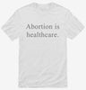 Abortion Is Healthcare Shirt 666x695.jpg?v=1700370403