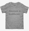 Abortion Is Healthcare Toddler