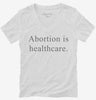 Abortion Is Healthcare Womens Vneck Shirt 666x695.jpg?v=1700370403