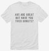 Abs Are Great But Have You Tried Donuts Shirt 666x695.jpg?v=1700658784