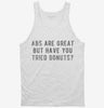 Abs Are Great But Have You Tried Donuts Tanktop 666x695.jpg?v=1700658784
