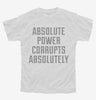 Absolute Power Corrupts Absolutely Youth Tshirt C258473d-1e8d-49e6-b8c7-237038efd6fa 666x695.jpg?v=1700582159