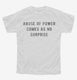 Abuse Of Power Comes As No Surprise white Youth Tee