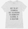 According To Chemistry Alcohol Is A Solution Womens Shirt 666x695.jpg?v=1700658697
