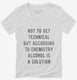 According To Chemistry Alcohol Is A Solution white Womens V-Neck Tee