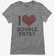 Accountant Love Double Entry  Womens