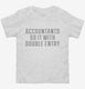 Accountants Do It With Double Entry white Toddler Tee