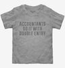 Accountants Do It With Double Entry Toddler