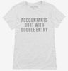 Accountants Do It With Double Entry Womens Shirt 666x695.jpg?v=1700658656
