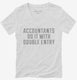 Accountants Do It With Double Entry white Womens V-Neck Tee