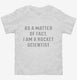 Actually I Am A Rocket Scientist  Toddler Tee