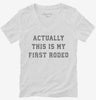 Actually This Is My First Rodeo Womens Vneck Shirt 666x695.jpg?v=1700363973