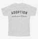 Adoption Made Me A Mama Foster Mom white Youth Tee
