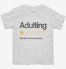 Adulting Would Not Recommend Toddler Shirt 666x695.jpg?v=1700292211