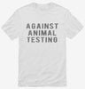 Against Animal Testing Shirt 666x695.jpg?v=1700658431