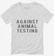 Against Animal Testing white Womens V-Neck Tee