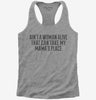 Aint A Woman Alive That Can Take My Mamas Place Womens Racerback Tank Top 666x695.jpg?v=1700439326
