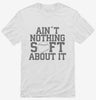 Aint Nothing Soft About It Funny Softball Shirt 666x695.jpg?v=1700415313