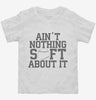 Aint Nothing Soft About It Funny Softball Toddler Shirt 666x695.jpg?v=1700415313
