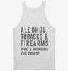 Alcohol Tobacco And Firearms Whos Bringing The Chips Tanktop 666x695.jpg?v=1700418782