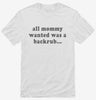 All Mommy Wanted Was A Backrub Shirt 666x695.jpg?v=1700292172