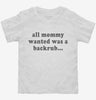 All Mommy Wanted Was A Backrub Toddler Shirt 666x695.jpg?v=1700292172