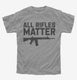 All Rifles Matter  Youth Tee