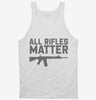 All Rifles Matter Tanktop 666x695.jpg?v=1700397691