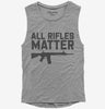 All Rifles Matter Womens Muscle Tank Top 666x695.jpg?v=1700397691