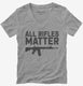 All Rifles Matter  Womens V-Neck Tee