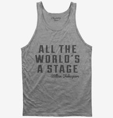 All The Worlds A Stage William Shakespeare Tank Top