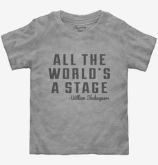 All The Worlds A Stage William Shakespeare Toddler Shirt