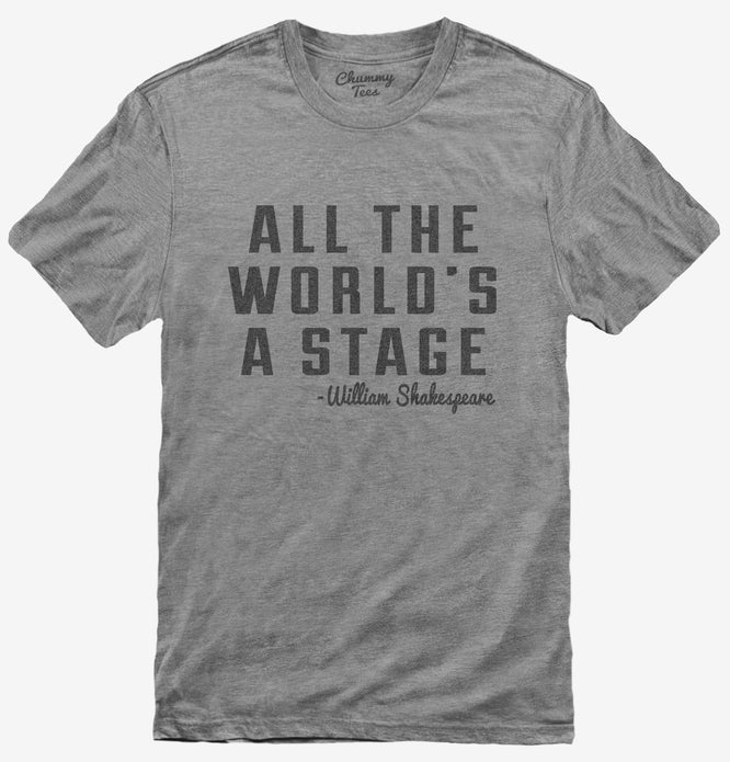 All The Worlds A Stage William Shakespeare T-Shirt