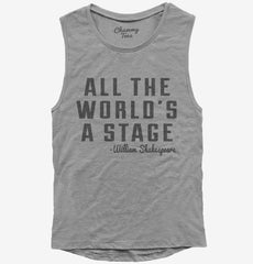 All The Worlds A Stage William Shakespeare Womens Muscle Tank