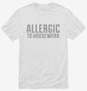 Allergic To Housework Funny Shirt D1f59015-9dc5-49fe-bacb-e35e5e22a16a 666x695.jpg?v=1700581631