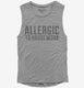 Allergic To Housework Funny grey Womens Muscle Tank