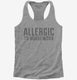 Allergic To Housework Funny grey Womens Racerback Tank