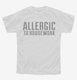 Allergic To Housework Funny white Youth Tee