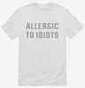 Allergic To Idiots Shirt 666x695.jpg?v=1700658153