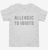 Allergic To Idiots Toddler Shirt 666x695.jpg?v=1700658153