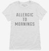 Allergic To Mornings Womens Shirt 666x695.jpg?v=1700658066