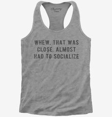 Almost Had To Socialize Womens Racerback Tank
