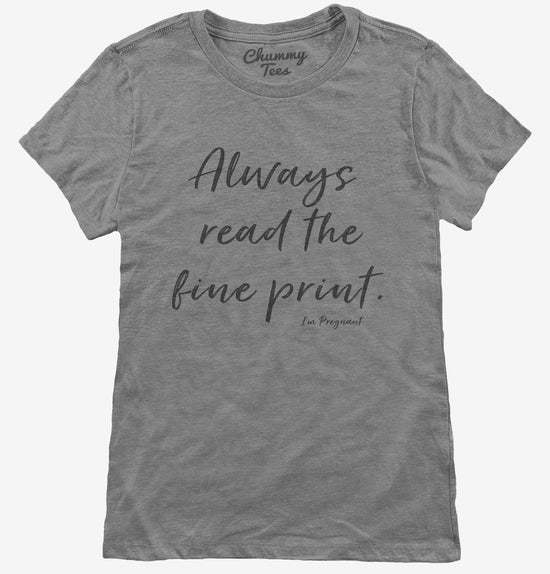 Always Read The Fine Print Pregnancy Announcement T-Shirt