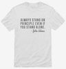 Always Stand On Principle Even If You Stand Alone John Adams Quote Shirt Da7e44e7-0975-40dc-b3e3-4e97c9887e7b 666x695.jpg?v=1700581577