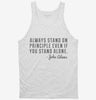 Always Stand On Principle Even If You Stand Alone John Adams Quote Tanktop Ec6d68e8-4402-42f9-b6bd-14b89c849c1c 666x695.jpg?v=1700581577
