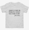Always Stand On Principle Even If You Stand Alone John Adams Quote Toddler Shirt 160ede40-eec7-45bd-b66f-10bc7f702156 666x695.jpg?v=1700581577